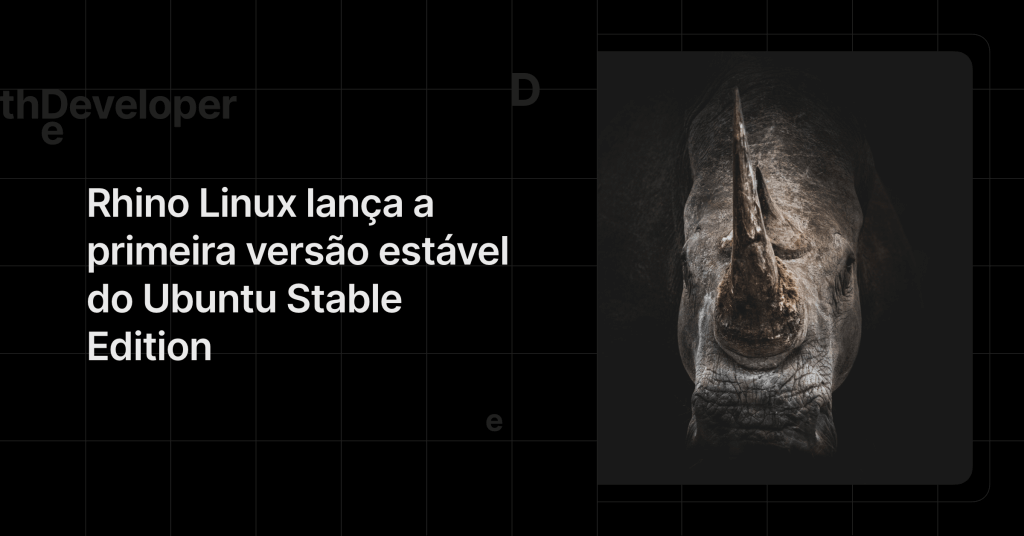 Rhino Linux lança a primeira versão estável do Ubuntu Stable Edition ...